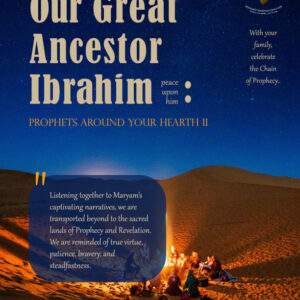 PROPHETS AROUND YOUR HEARTH II - Our Great Ancestor Ibrahim